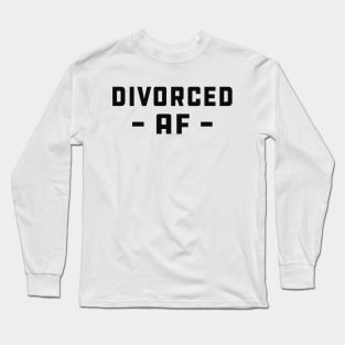 Divorced AF Long Sleeve T-Shirt
